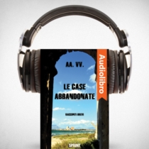 AudioLibro - Le case abbandonate