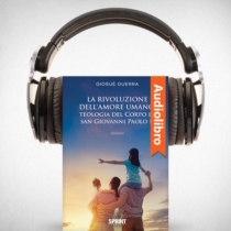 AudioLibro - La rivoluzione dell'amore umano: Teologia del Corpo di San Giovanni Paolo II