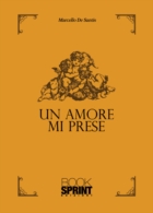 Un amore mi prese