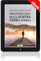 E-book - Per questo vivo sulla nostra terra eterna