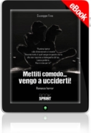 E-book - Mettiti comodo...vengo a ucciderti!