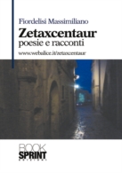 Zetaxcentaur poesie e racconti