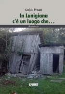 In Lunigiana c'è un luogo che...