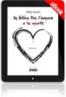 E-book - In bilico tra l'amore e la morte