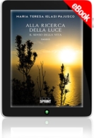 E-book - Alla ricerca della luce - Il senso della vita