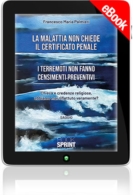 E-book - La malattia non chiede il certificato penale - I terremoti non fanno censimenti preventivi