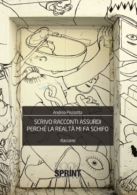 Scrivo racconti assurdi perchè la realtà mi fa schifo