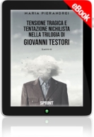 E-book - Tensione tragica e tentazione nichilista nella Trilogia di Giovanni Testori