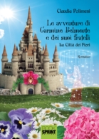 Le avventure di Carmine Belmonte e dei suoi fratelli - La città dei fiori - I Volume