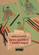 Devo uccidere i vostri sogni