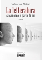 La letteratura ci conosce e parla di noi