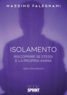 Isolamento - Riscoprire Se Stessi e la Propria Anima