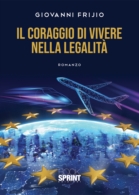 Il coraggio di vivere nella legalità