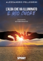 L'alba che ha illuminato il mio cuore